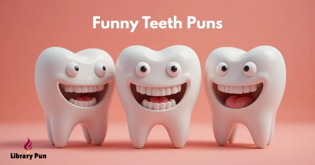Funny Teeth Puns