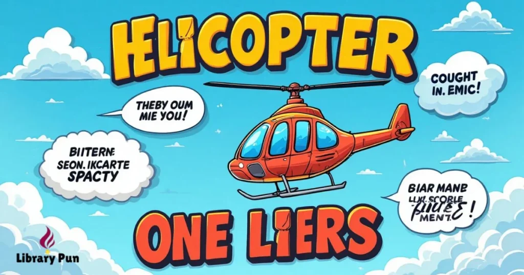 Helicopter Puns One Liners