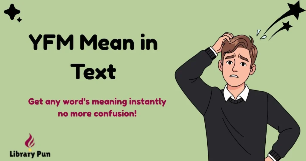 Yfm Mean In Text